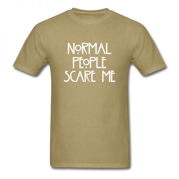 Normal People Scare Me T-Shirts