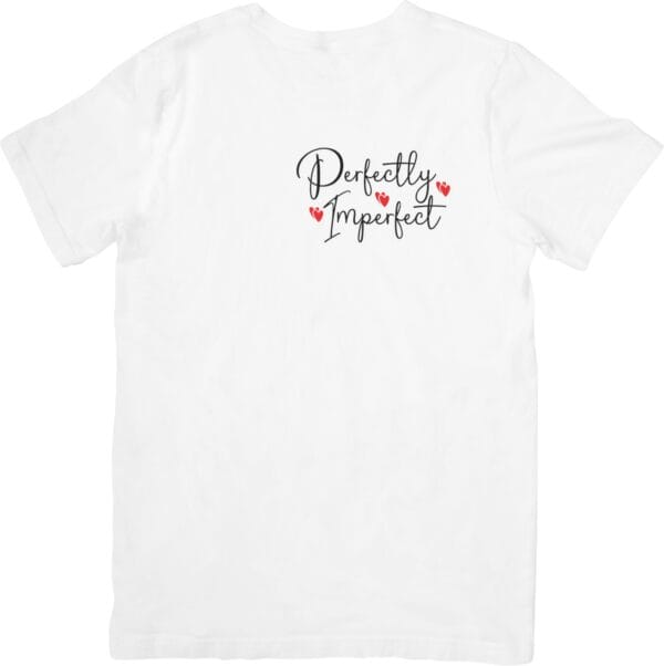 Perfectly Imperfect T-Shirts