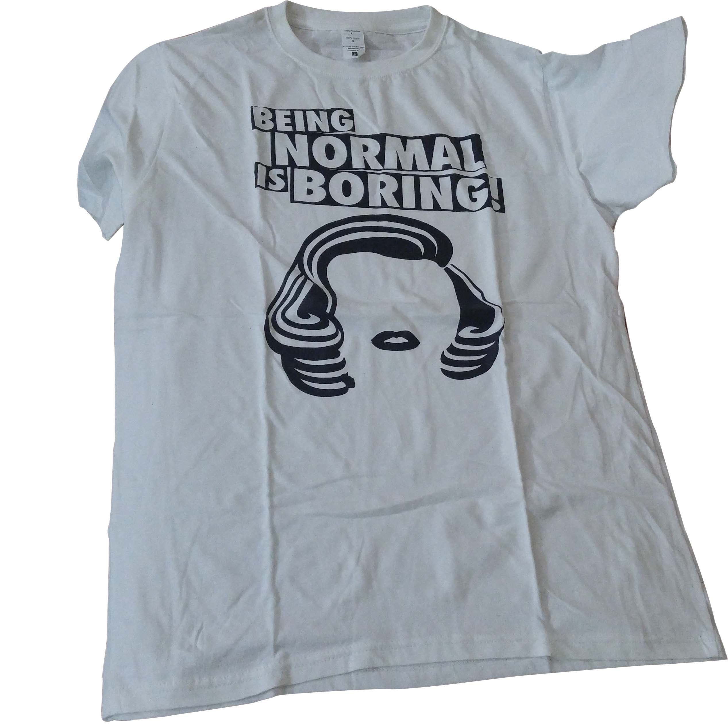 Being Normal is Boring T-Shirts Being Normal is Boring T-Shirts