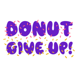 Donut Give Up T-Shirts Print