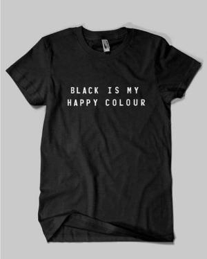 Black is My Happy Colour T-Shirts