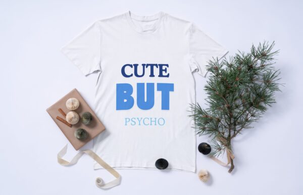 Cute But Psycho T-Shirts