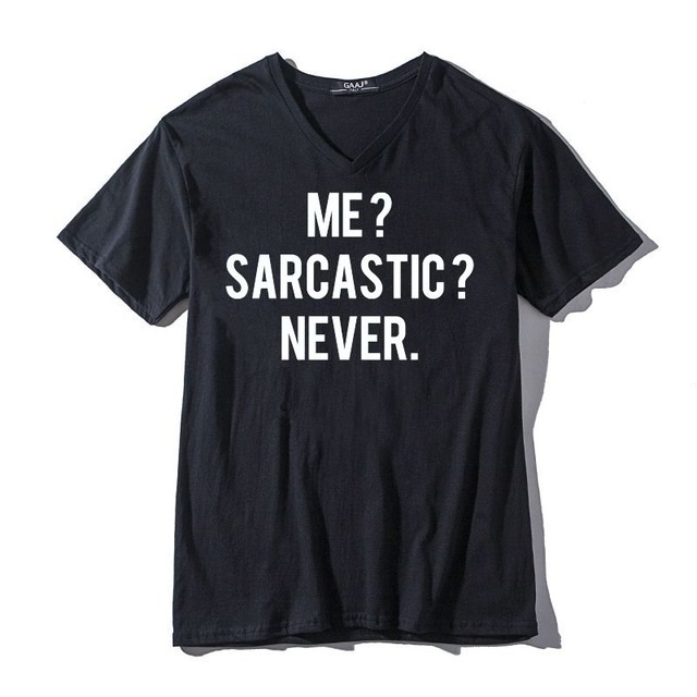 Me.. Sarcastic, Never T-Shirts