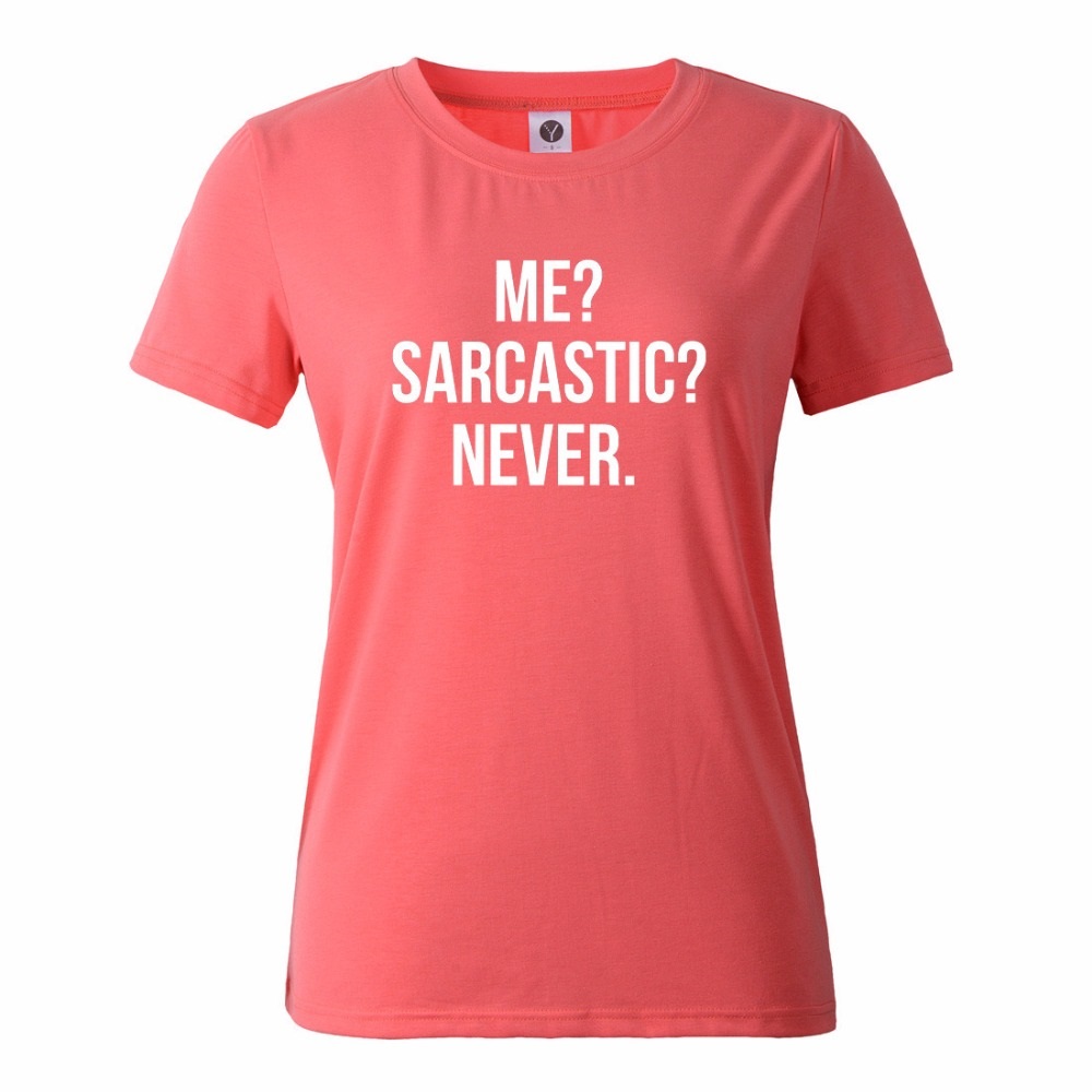 Me.. Sarcastic, Never T-Shirts