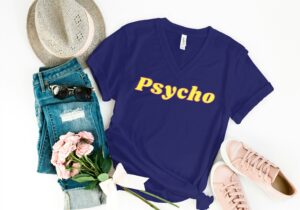 Psycho T-Shirts