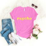 Psycho T-Shirts
