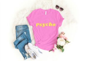 Psycho T-Shirts