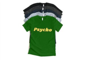 Psycho T-Shirts