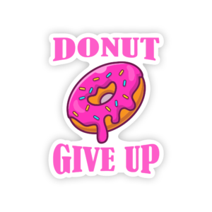 Donut Give Up T-Shirts Print