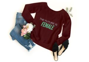 The Future is Female T-Shirts