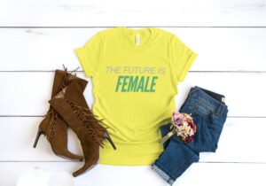 The Future is Female T-Shirts