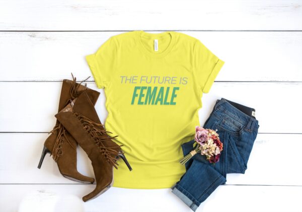 The Future is Female T-Shirts The Future is Female T-Shirts