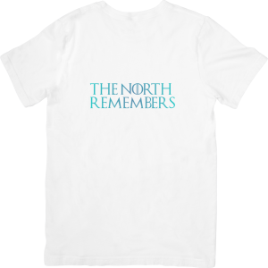 The North Remembers T-Shirts