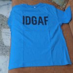 IDGAF T-Shirts