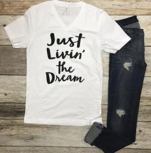 Just Livin the Dream T-Shirt