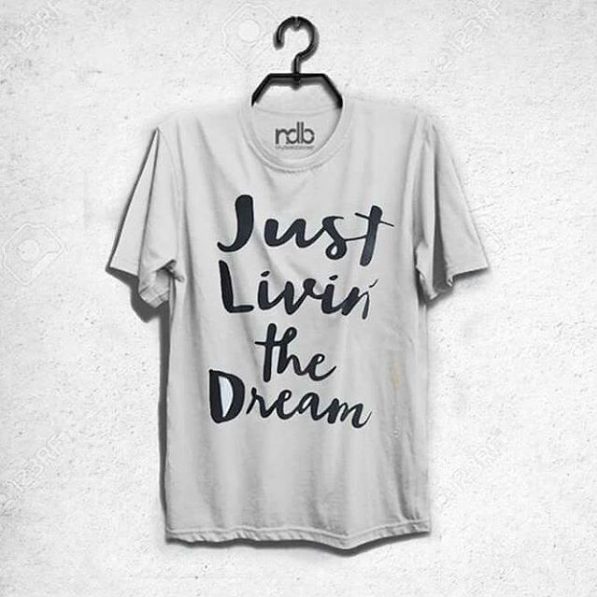Just Livin the Dream T-Shirt