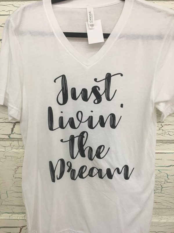 Just Livin the Dream T-Shirt