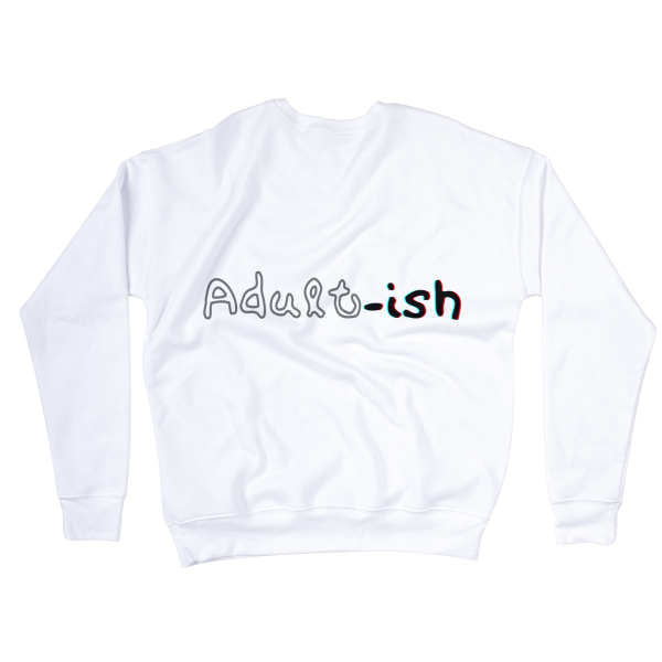 Adult-ish Sweatshirts