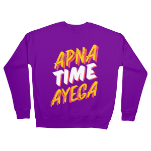 Apna Time Ayega Sweatshirts