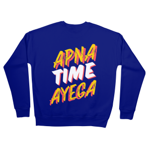 Apna Time Ayega Sweatshirts
