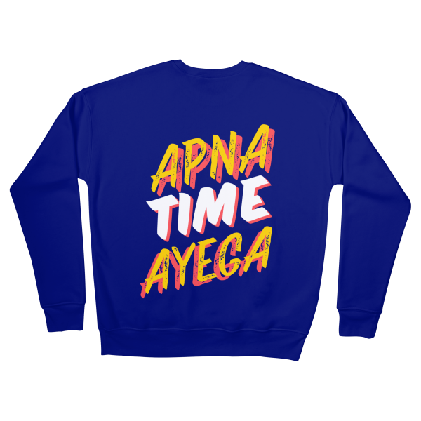 Apna Time Ayega Sweatshirts