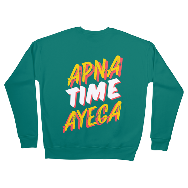 Apna Time Ayega Sweatshirts