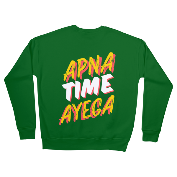 Apna Time Ayega Sweatshirts
