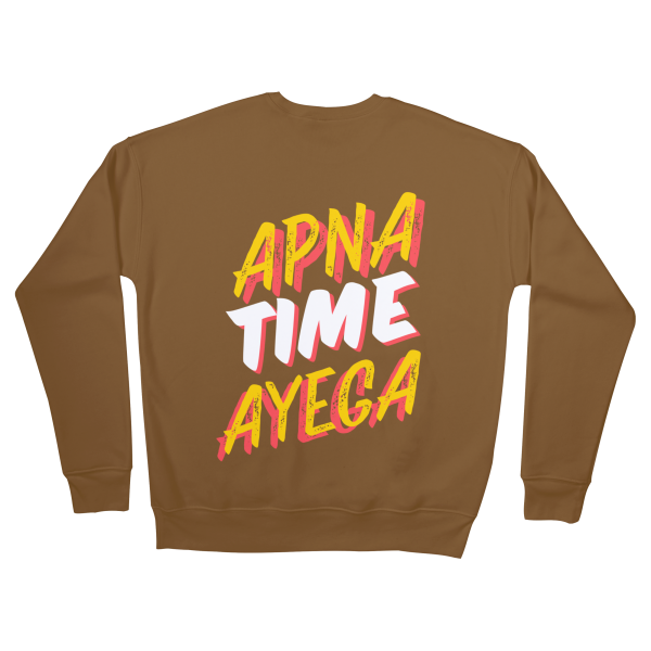 Apna Time Ayega Sweatshirts