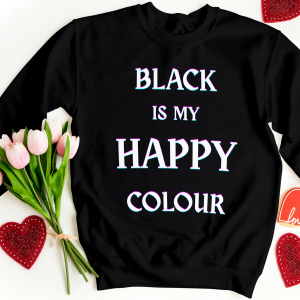 Black Is My Happy Colour Sweatshirts