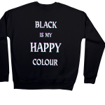 Black Is My Happy Colour Sweatshirts