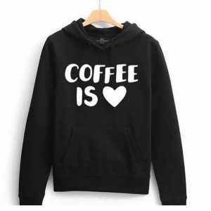 Coffee is Love Sweatshirts