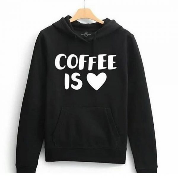 Coffee is Love Sweatshirts Coffee is Love Sweatshirts