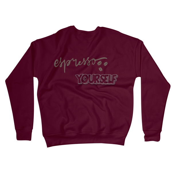 Espresso Yourself Sweatshirts