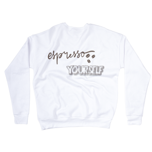 Espresso Yourself Sweatshirts