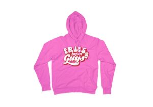 Fries Before Guys Hoodies