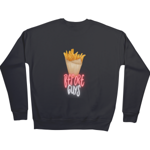 Fries Before Guys Sweatshirts