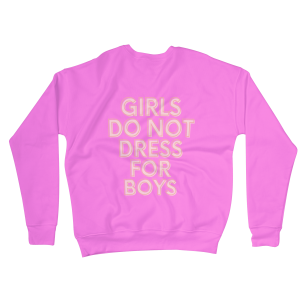 Girls Do Not Dress for Boys Sweatshirts
