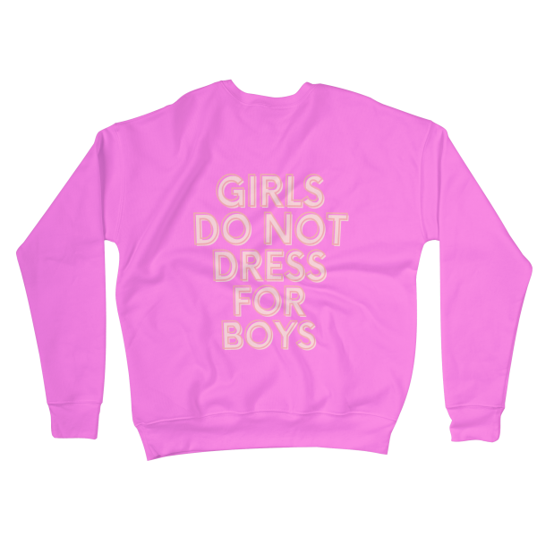Girls Do Not Dress for Boys Sweatshirts