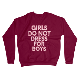 Girls Do Not Dress for Boys Sweatshirts