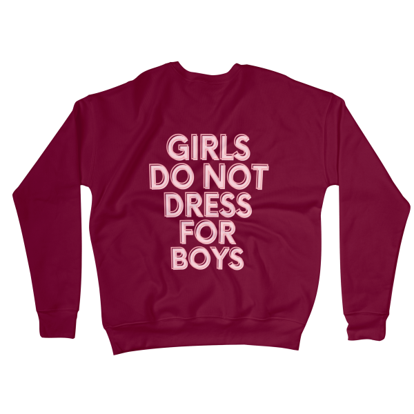 Girls Do Not Dress for Boys Sweatshirts