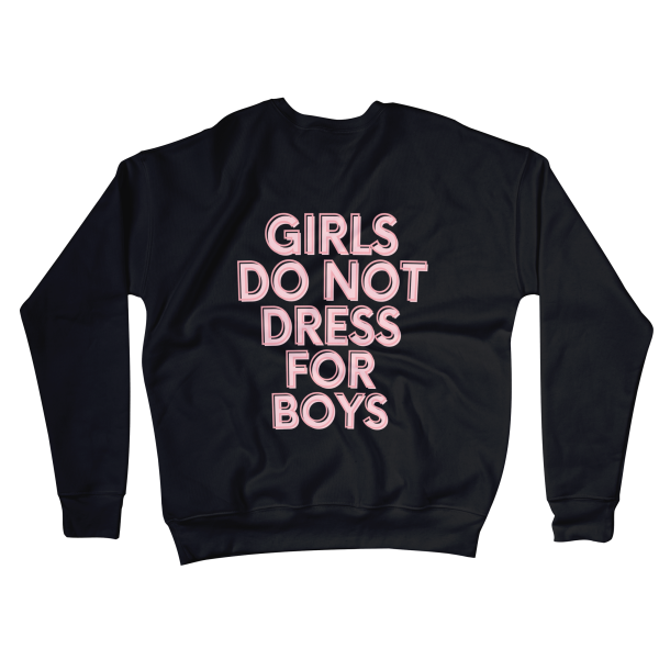 Girls Do Not Dress for Boys Sweatshirts