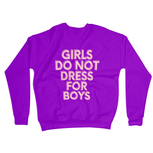 Girls Do Not Dress for Boys Sweatshirts