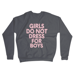 Girls Do Not Dress for Boys Sweatshirts