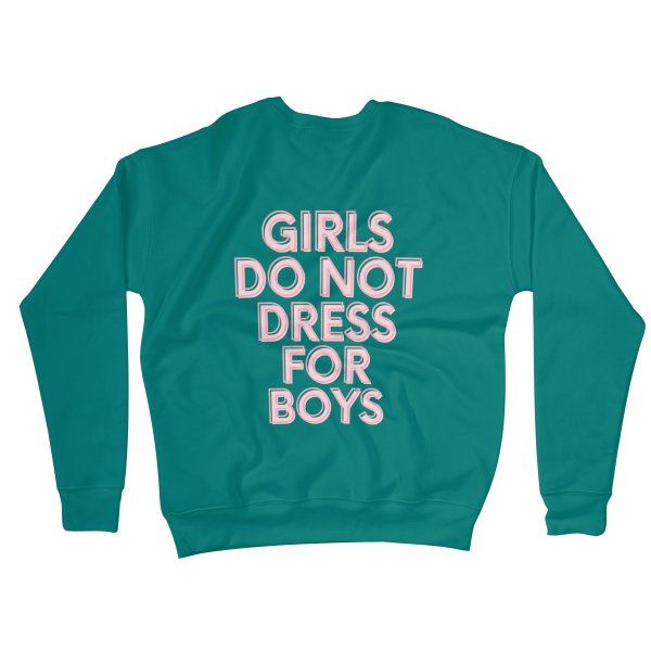 Girls Do Not Dress for Boys Sweatshirts