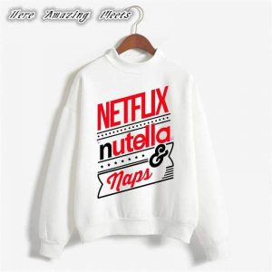 Netflix Nutella & Naps Sweatshirts