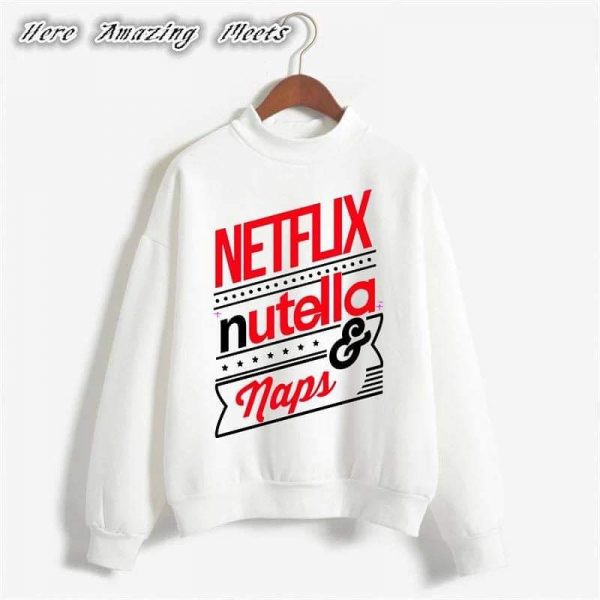 Netflix Nutella & Naps Sweatshirts Netflix Nutella & Naps Sweatshirts