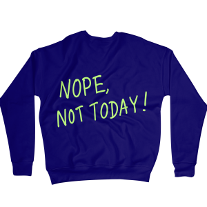 Nope, Not Today Sweatshirts - Image 4