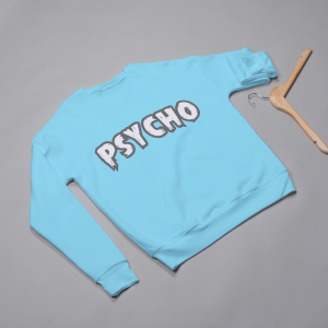 Psycho Sweatshirts