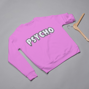 Psycho Sweatshirts
