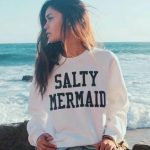 Salty Mermaid Sweatshirts